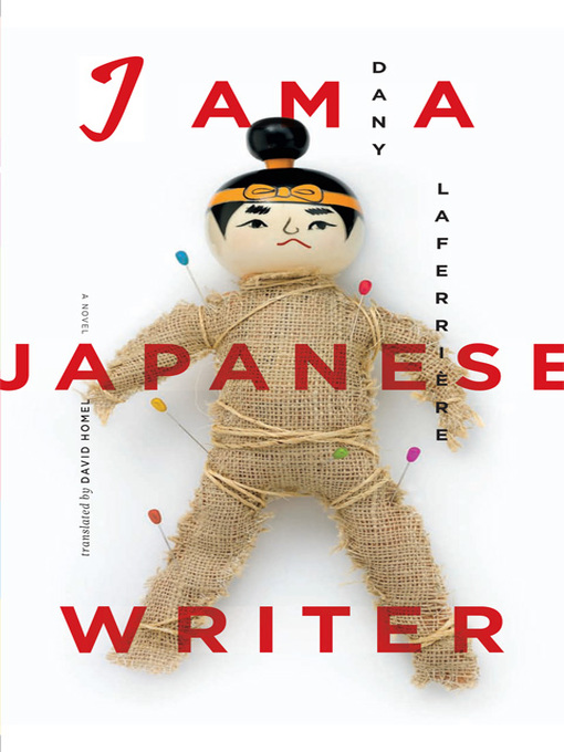 Title details for I Am a Japanese Writer by Dany Laferrière - Available
